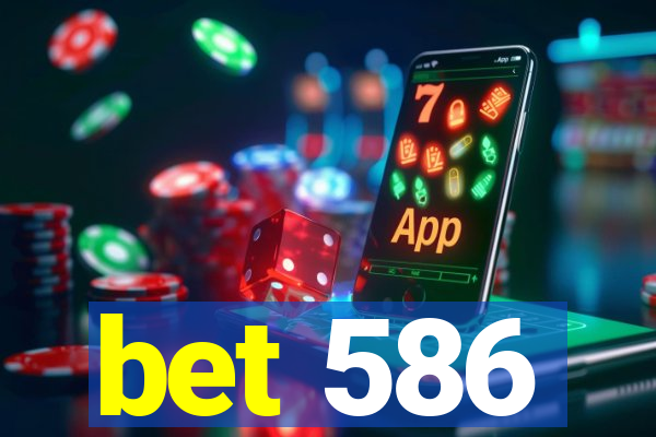 bet 586